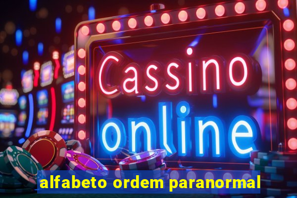 alfabeto ordem paranormal